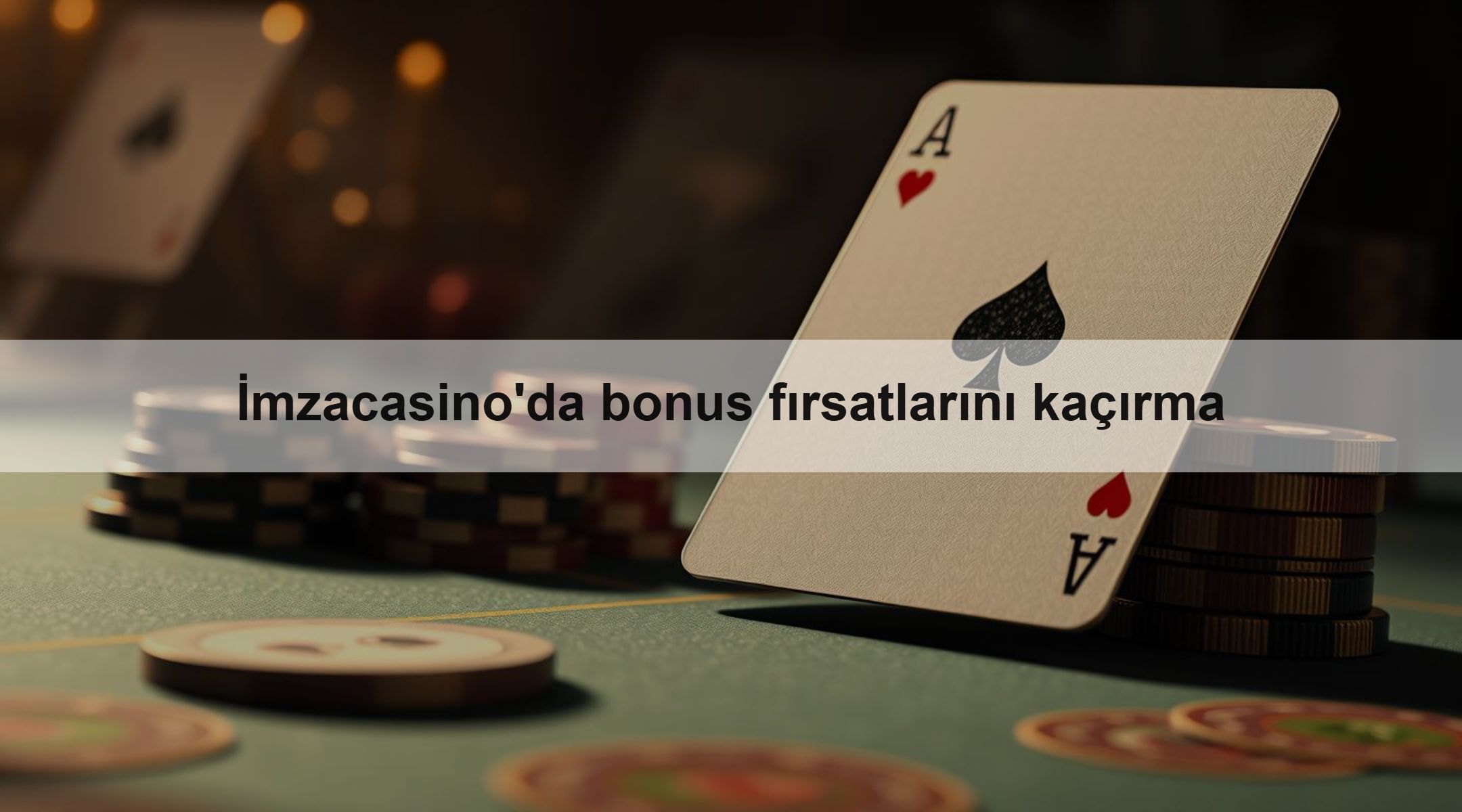 İmzacasino'da bonus fırsatlarını kaçırma